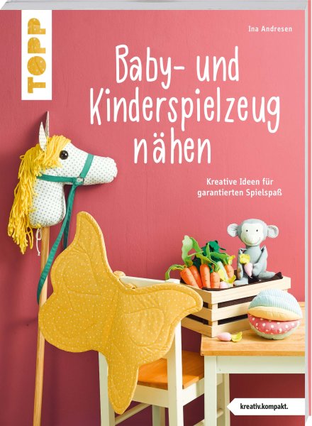 Buch, Baby- und Kinderspielzeug nähen (kreativ.kompakt.), TOPP Verlag, Ina Andresen